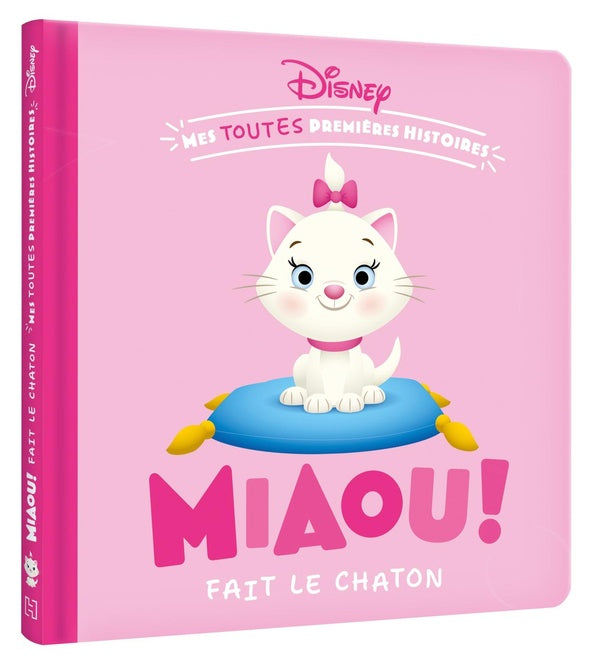 Mes toutes Premières Histoires : Disney Baby : Miaou ! fait le chaton
