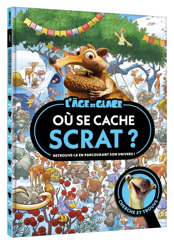 Où se cache... : Scrat ? L'Âge de glace ; Cherche et Trouve