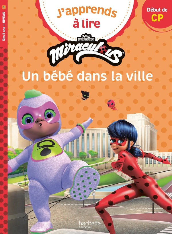 J'apprends à lire : Miraculous Première lecture ; CP niveau 1 ; Un bébé dans la ville