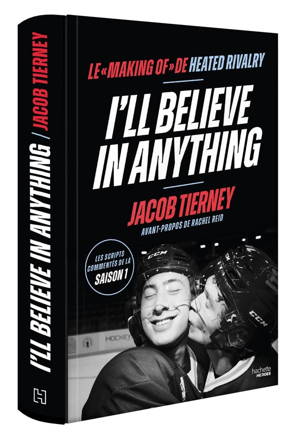 I'll believe in anything : Le making of Heated Rivalry