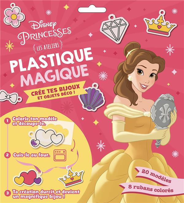 Les ateliers Disney : Disney Princesses : plastique magique ; crée tes bijoux et objets déco !