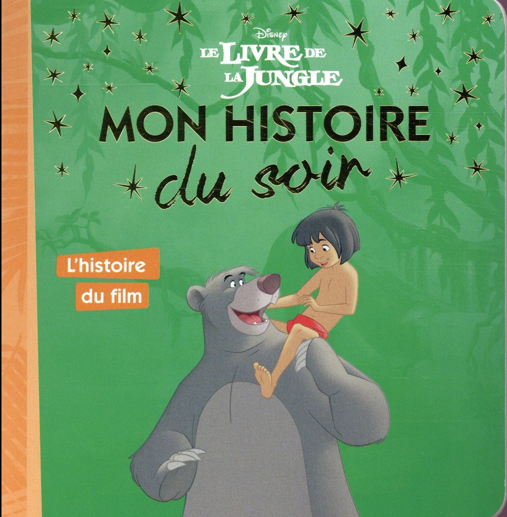 Mon histoire du soir : Le livre de la jungle : l'histoire du film
