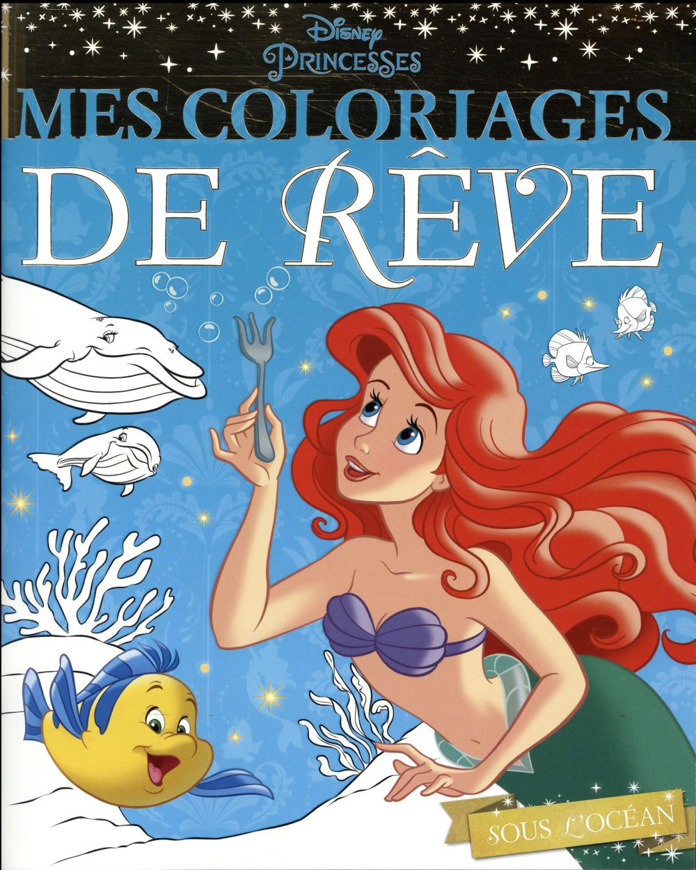 Mes coloriages de rêve : sous l'océan