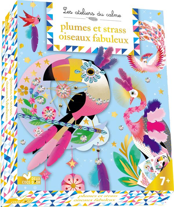 Les ateliers du calme : plumes et strass oiseaux fabuleux ; coffret avec accessoires