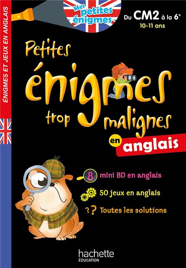 Petites énigmes trop malignes : en anglais ; du CM2 à la 6e ; 10/11 ans