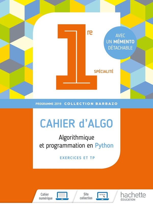 Algo ; 1re ; cahier d'exercices (édition 2019)