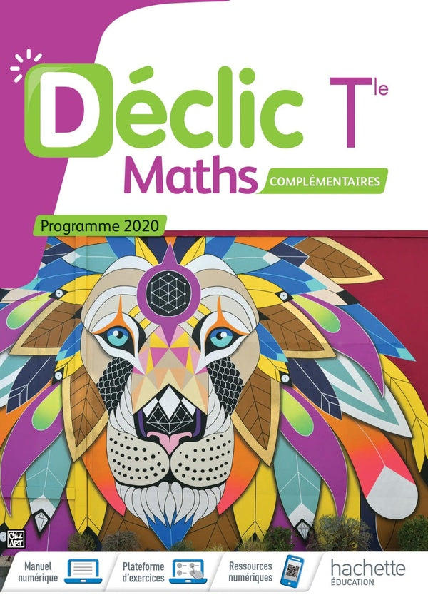 Déclic : mathématiques complémentaires ; terminale ; livre élève (édition 2020)