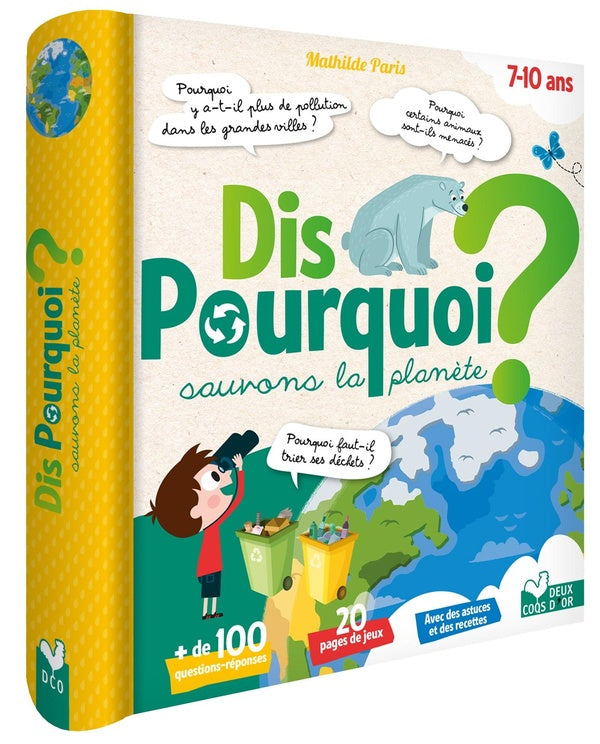Dis pourquoi ? : dis pourquoi ? ; sauvons la planète