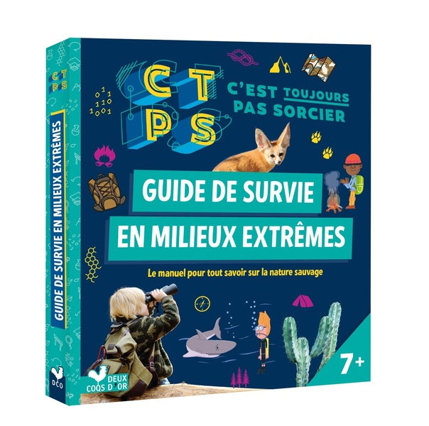 C'est pas sorcier : guide de survie en milieux extrêmes : c'est toujours pas sorcier
