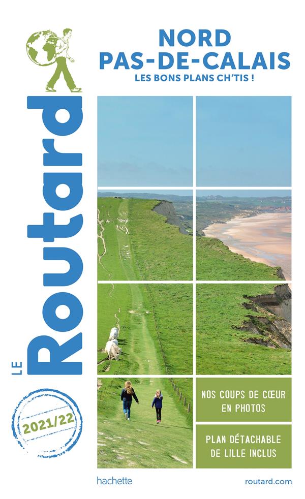 Guide du Routard : Nord-Pas-de-Calais ; les bons plans Ch'tis ! (édition 2021/2022)