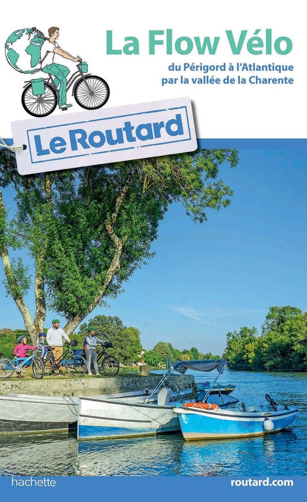 Guide du Routard : la flow vélo ; du Périgord à l'Atlantique par la vallée de la Charente