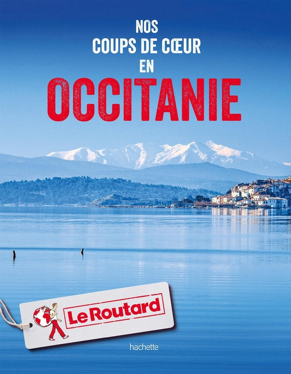 Guide du Routard : nos coups de coeur en Occitanie