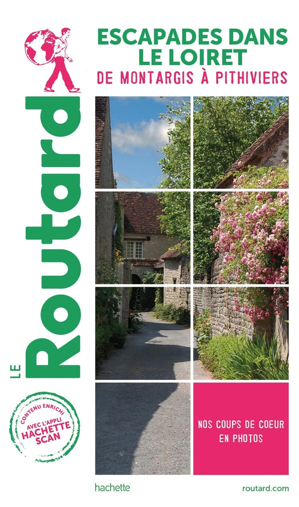 Guide du Routard : escapades dans le Loiret ; de Montargis à Pithiviers
