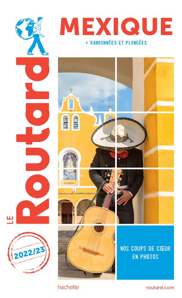 Guide du Routard : Mexique ; + randonnées et plongées (édition 2022/2023)