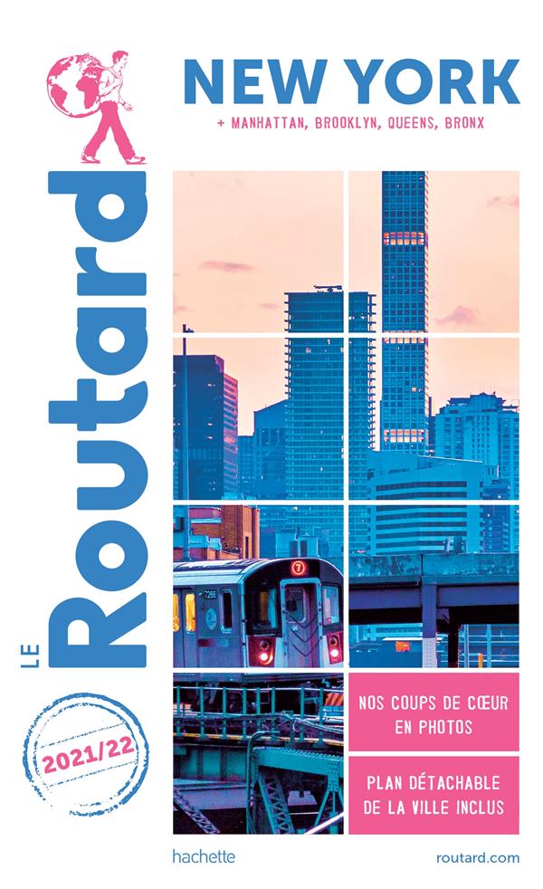 Guide du Routard : New York ; + Manatthan, Brooklyn, Queens, Bronx (édition 2021/2022)