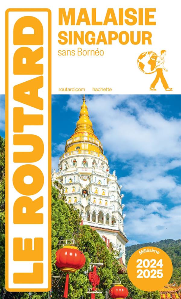 Guide du Routard : Malaisie, Singapour ; sans Bornéo (édition 2024/2025)