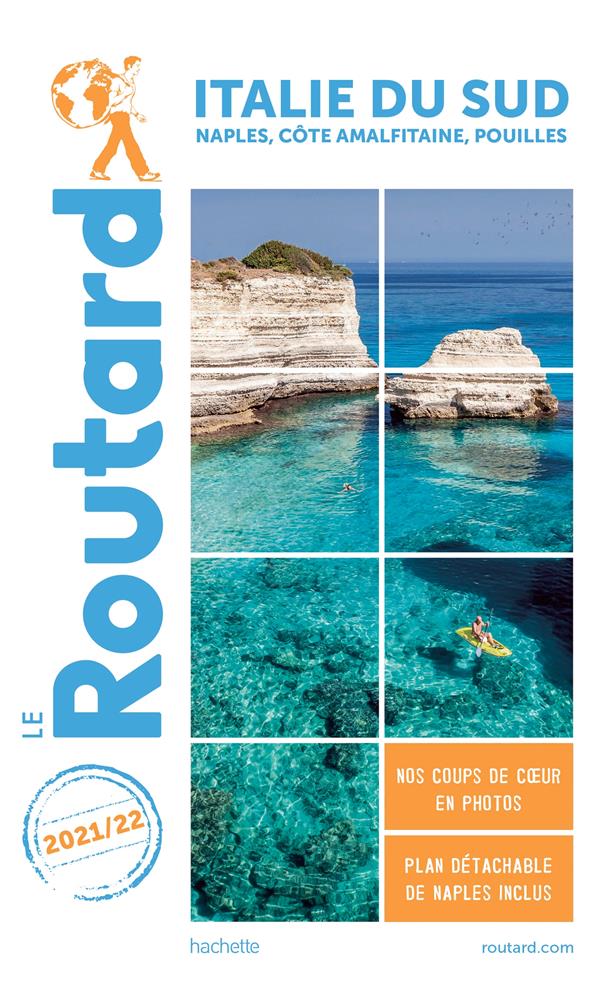Guide du Routard : Italie du sud ; Naples, côte amalfitaine, Pouilles (édition 2021/2022)