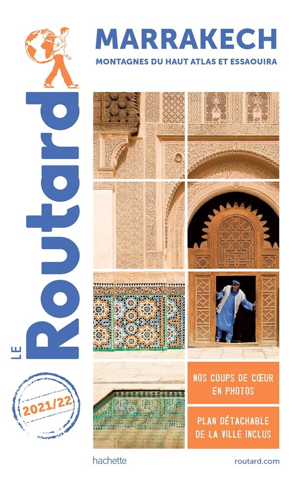 Guide du Routard : Marrakech : montagnes du Haut Atlas et Essaouira (édition 2021/2022)