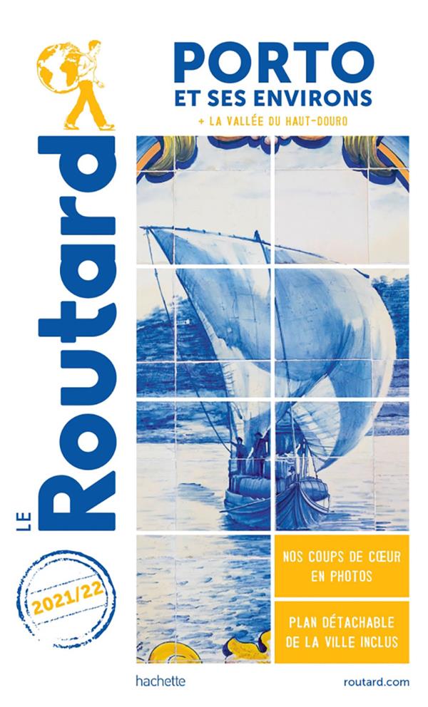 Guide du Routard : Porto et ses environs ; + la vallée du Haut-Douro (édition 2021/2022)