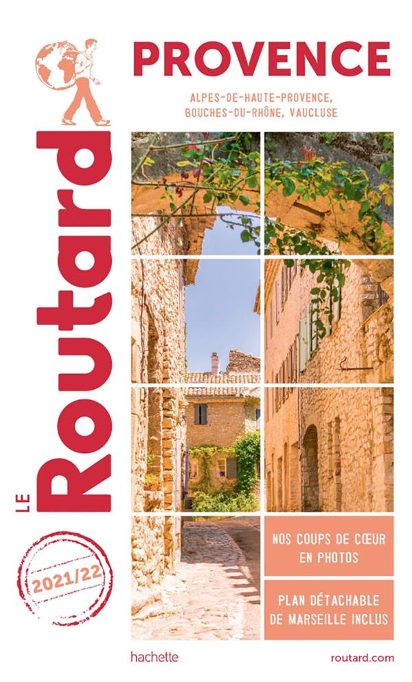 Guide du Routard : Provence ; Alpes-de-Haute-Provence, Bouches-du-Rhône, Vaucluse (édition 2021/2022)