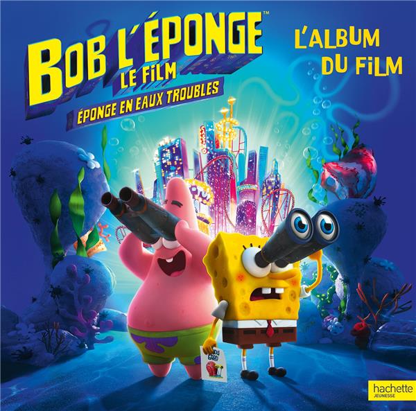 Bob l'éponge : éponge en eaux troubles ; l'album du film