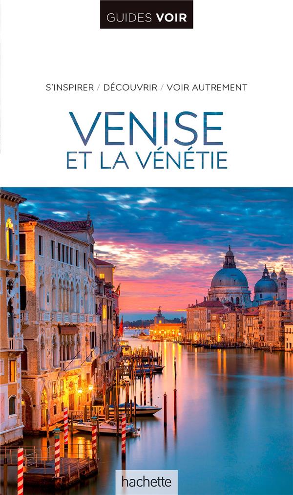 Guides voir : Venise et la Vénétie