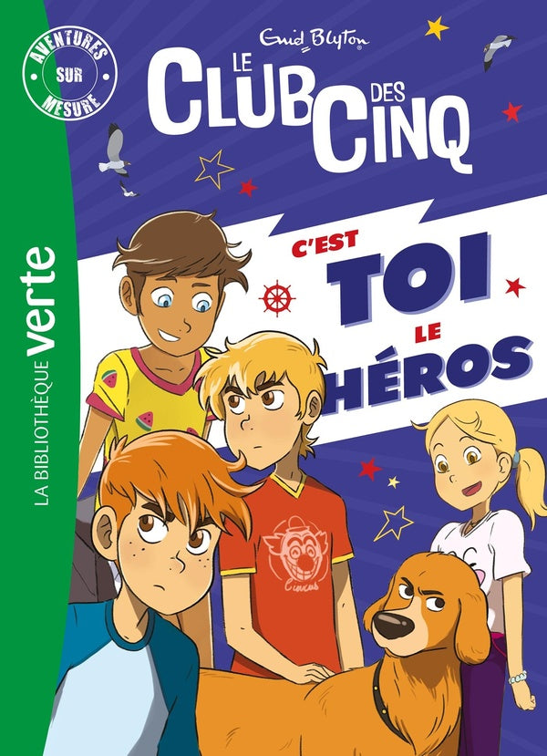 Le Club des Cinq : c'est toi le héros