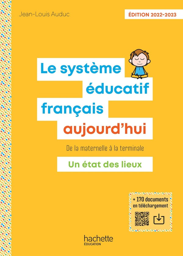 Le système éducatif français aujourd'hui : de la maternelle à la terminale ; un état des lieux (édition 2022/2023)