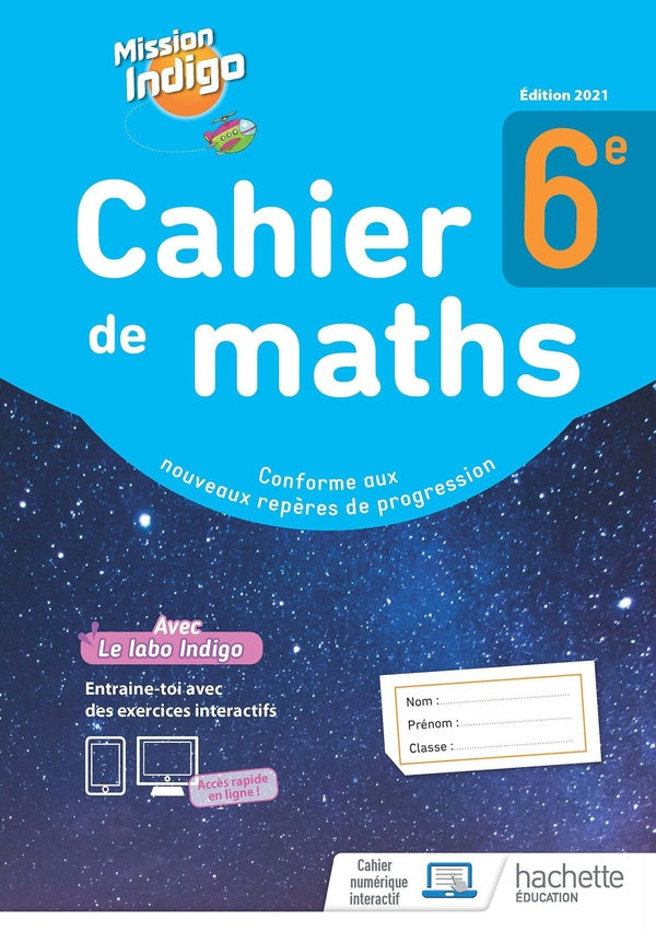 Mission indigo : cahier de maths ; 6e ; cahier d'activités