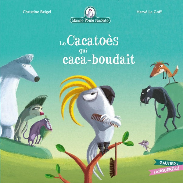 Mamie Poule raconte : le cacatoès qui caca-boudait
