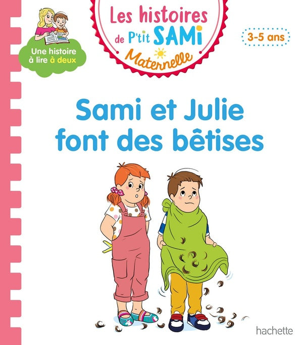 Les histoires de P'tit Sami maternelle : Sami et Julie font des bêtises