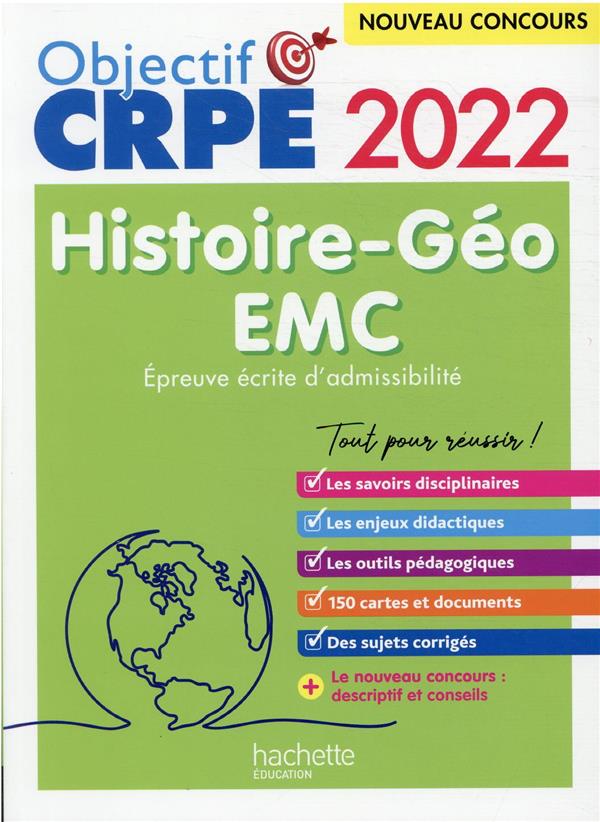 Objectif CRPE : histoire-géographie-EMC ; épreuve écrite d'admissibilité (édition 2022)