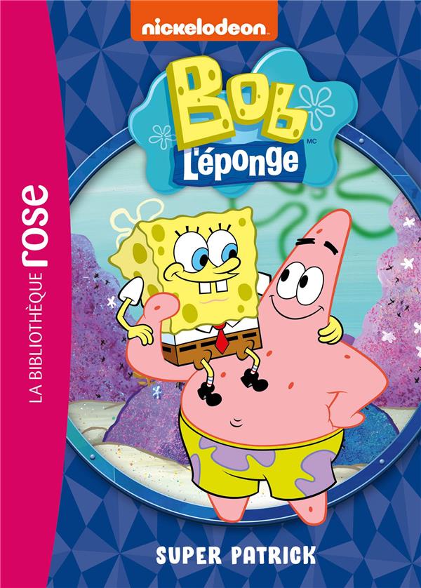 Bob l'éponge Tome 4 : super Patrick