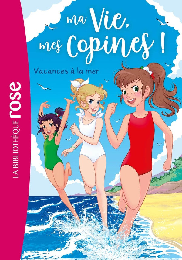Ma vie, mes copines ! Tome 31 : vacances à la mer