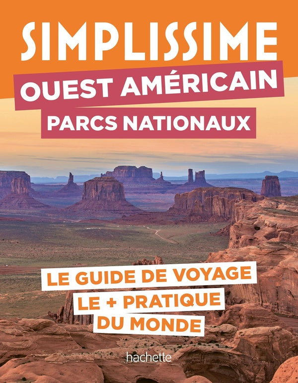 Guide simplissime : Ouest américain, Parcs nationaux : Le guide de voyage le + pratique du monde