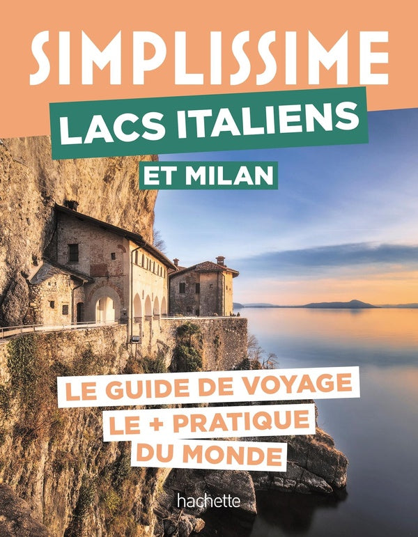Guide simplissime : Lacs italiens et Milan : Le guide de voyage le + pratique du monde