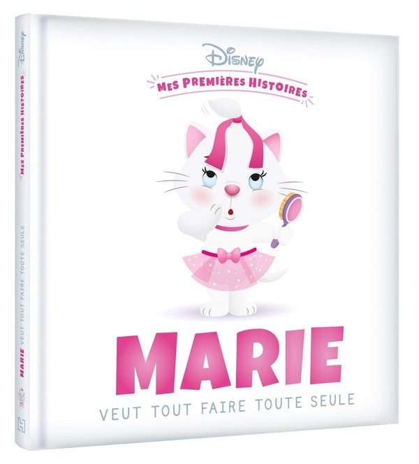 Mes premières histoires : Marie veut tout faire toute seule
