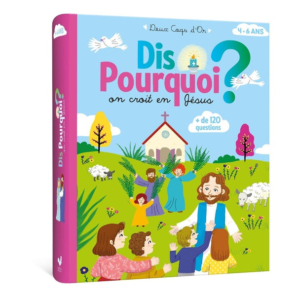 Dis pourquoi ? : On croit en Jésus