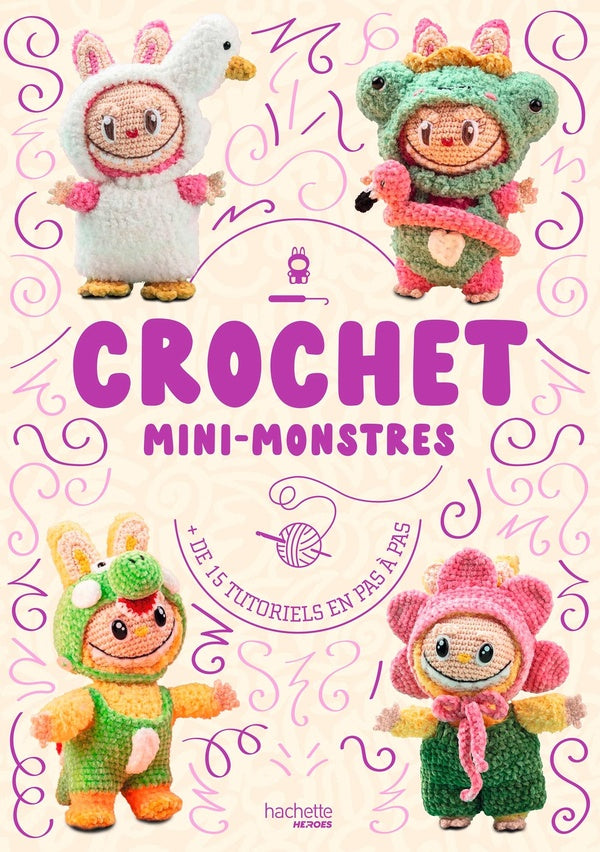 Crochet : Mini-monstres ; + de 15 tutoriels en pas à pas