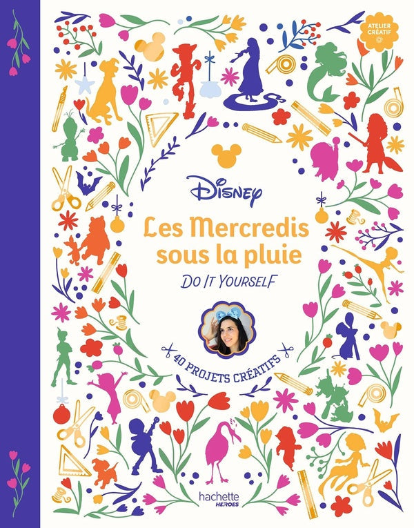 Les mercredis sous la pluie : Do it yourself disney ; 40 projets créatifs