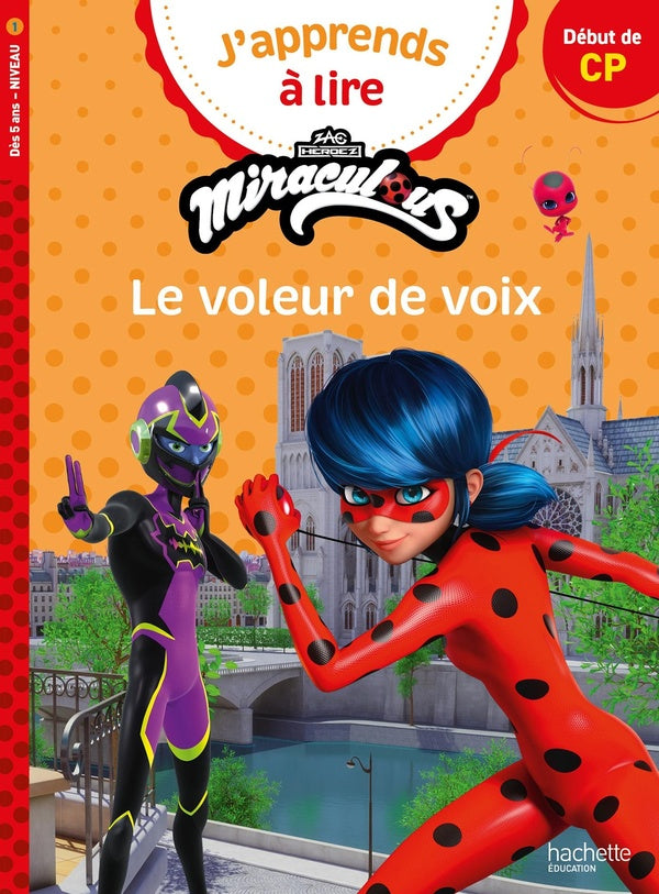 J'apprends à lire : Miraculous ; CP niveau 1 ; Le voleur de voix