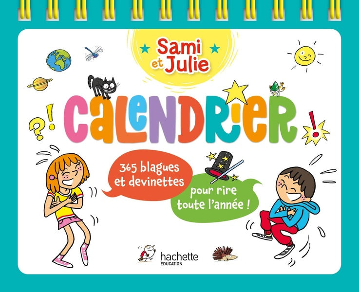 Sami et Julie : Calendrier : 365 blagues et devinettes pour rire toute l'année !