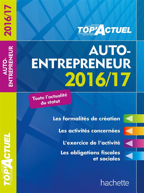 Top'actuel : auto-entrepreneur (édition 2016/2017)