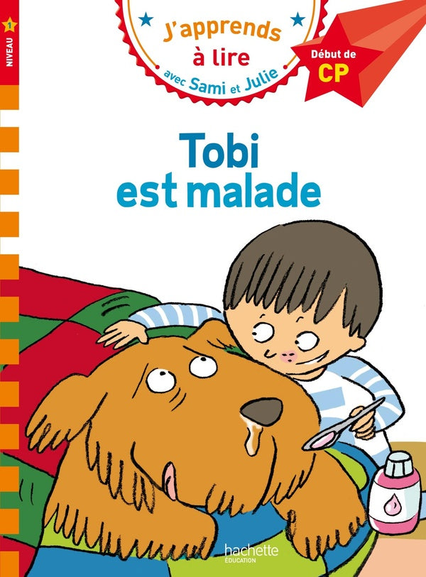 Sami et Julie : j'apprends à lire avec Sami et Julie ; Tobi est malade ; niveau 1