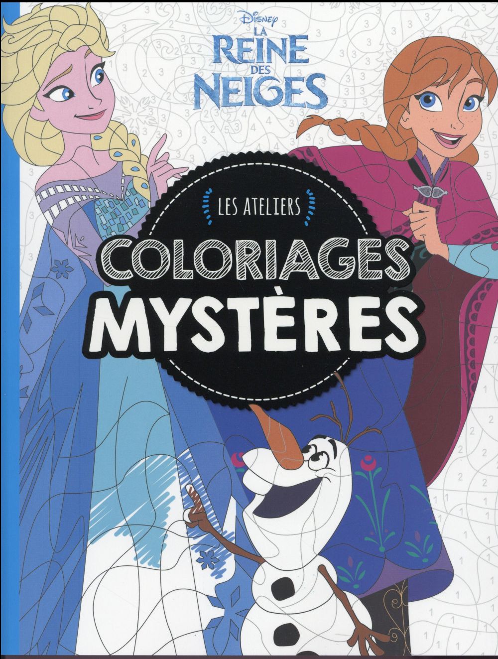 Les ateliers Disney : La Reine des Neiges : coloriages mystères