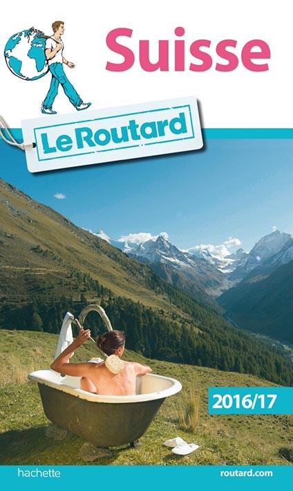 Guide du Routard : Suisse (édition 2016/2017)
