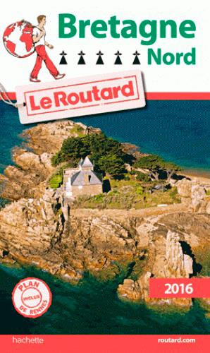 Guide du Routard : Bretagne nord (édition 2016)