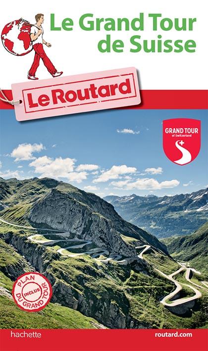 Guide du Routard : grand tour de Suisse (édition 2016)