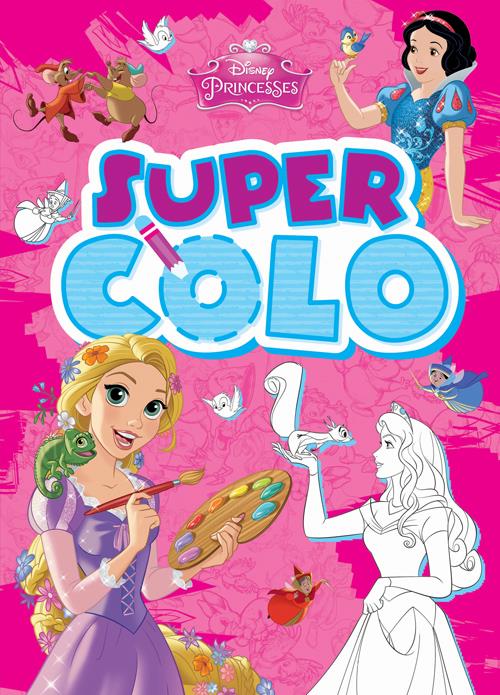 Super colos : princesses ; super colo