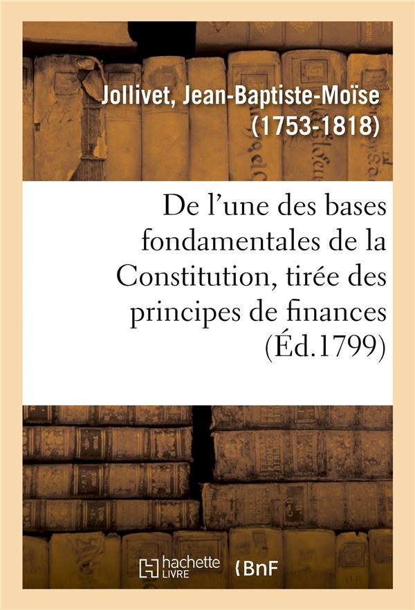 De l'une des bases fondamentales de la constitution, tiree des principes de finances